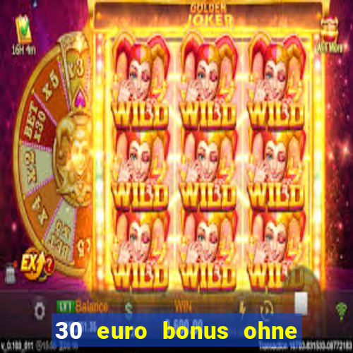 30 euro bonus ohne einzahlung casino