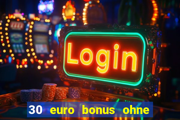 30 euro bonus ohne einzahlung casino