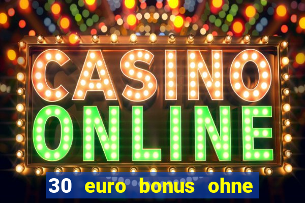 30 euro bonus ohne einzahlung casino