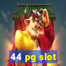 44 pg slot