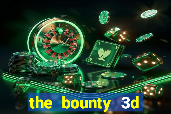 the bounty 3d online slot