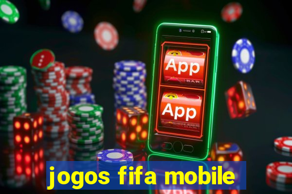 jogos fifa mobile