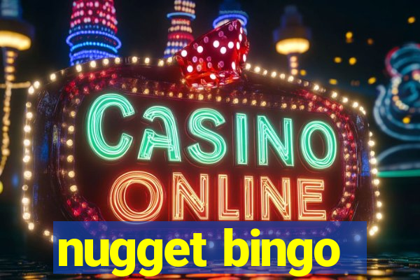 nugget bingo