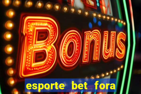 esporte bet fora do ar hoje