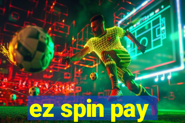 ez spin pay