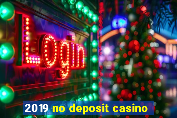 2019 no deposit casino