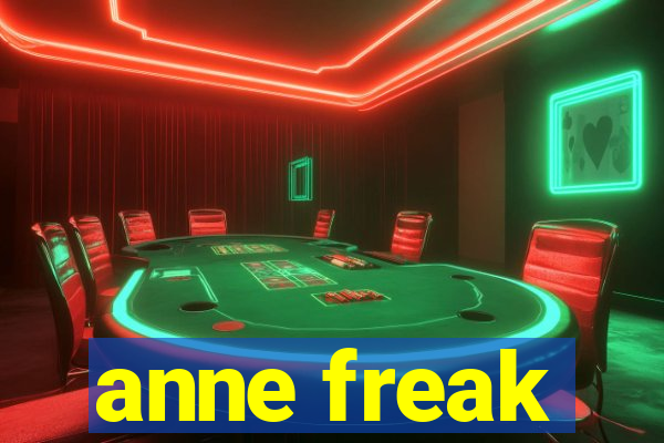 anne freak