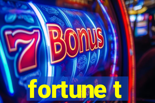 fortune t