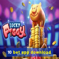 10 bet app download