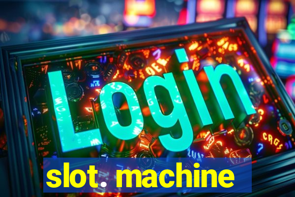 slot. machine