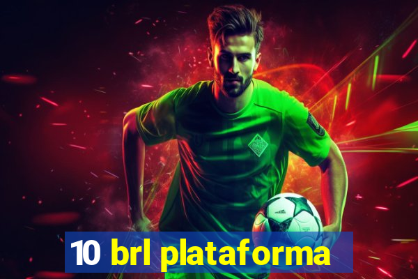 10 brl plataforma