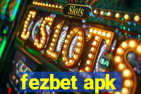 fezbet apk