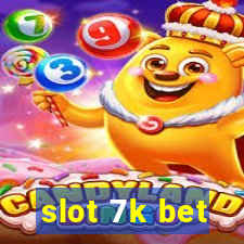 slot 7k bet