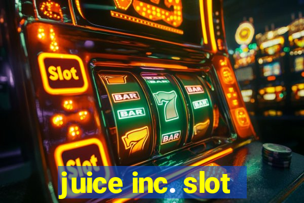 juice inc. slot