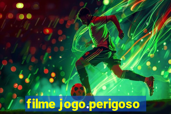 filme jogo.perigoso