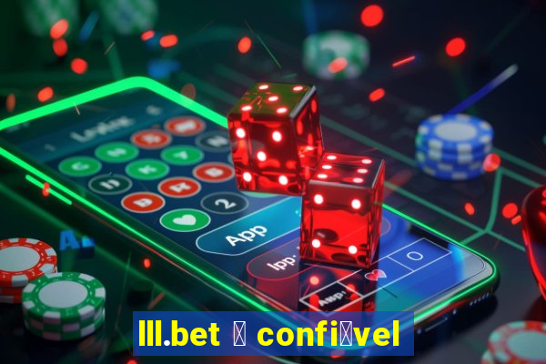 lll.bet 茅 confi谩vel