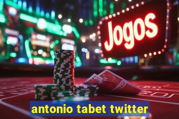 antonio tabet twitter