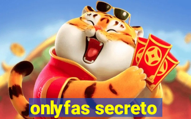 onlyfas secreto