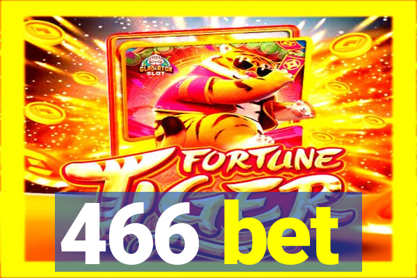 466 bet