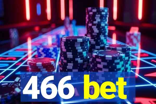 466 bet