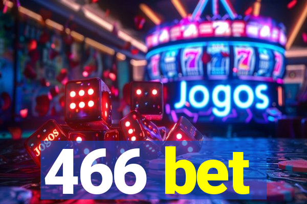 466 bet