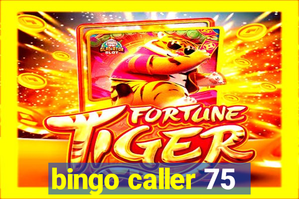 bingo caller 75