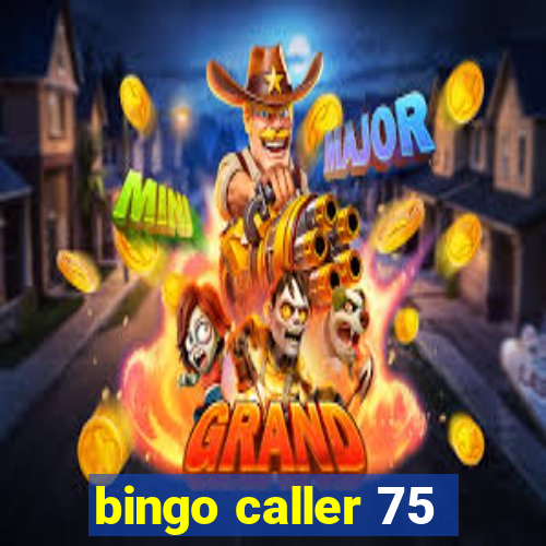 bingo caller 75