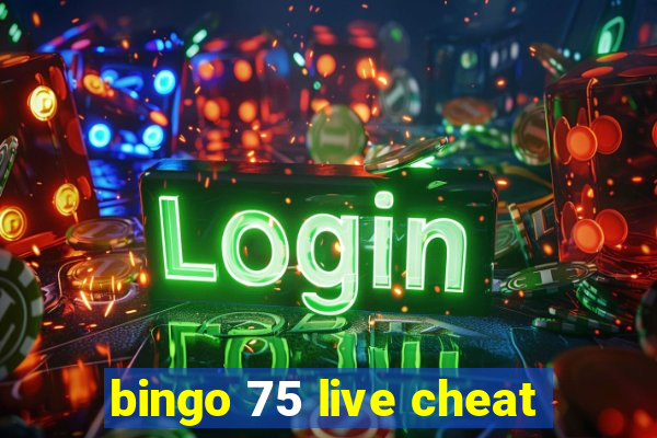 bingo 75 live cheat