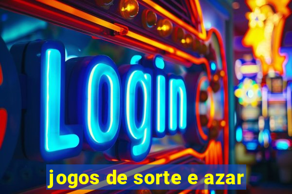 jogos de sorte e azar