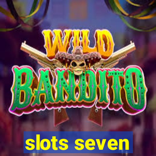 slots seven