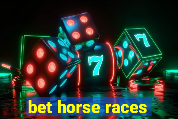 bet horse races