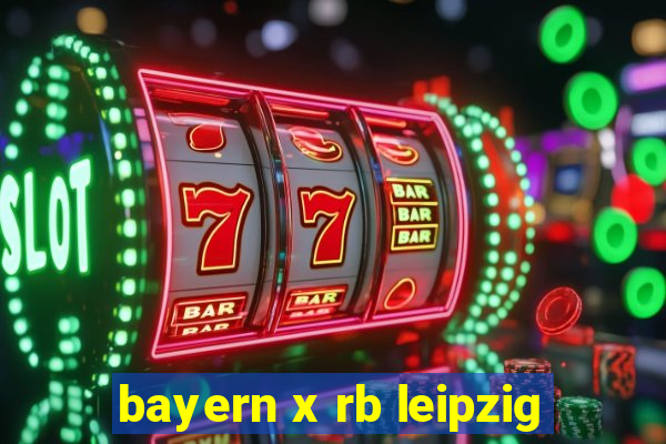 bayern x rb leipzig