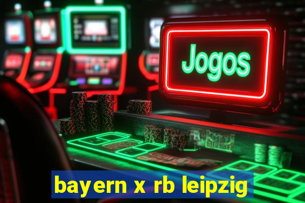 bayern x rb leipzig