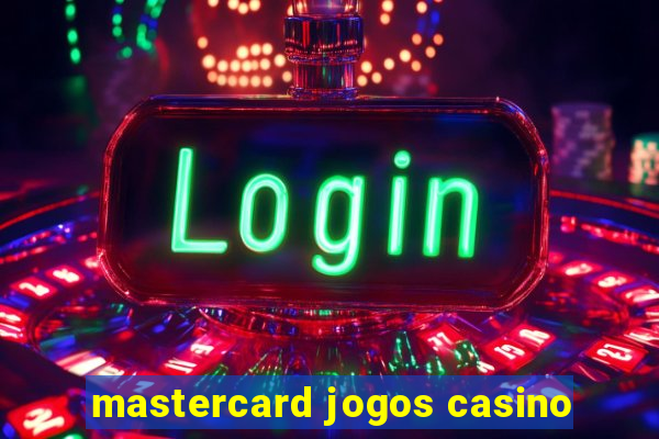 mastercard jogos casino