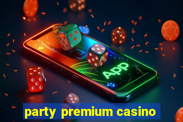 party premium casino