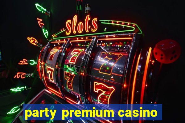 party premium casino