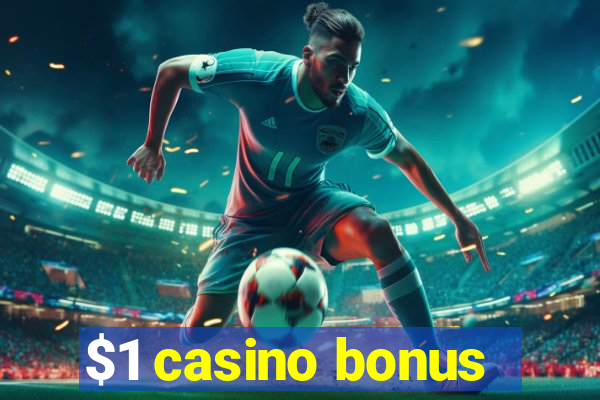 $1 casino bonus