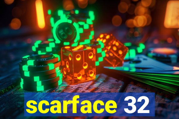 scarface 32