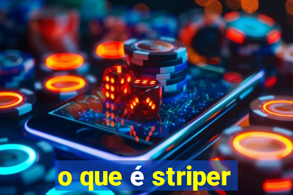 o que é striper