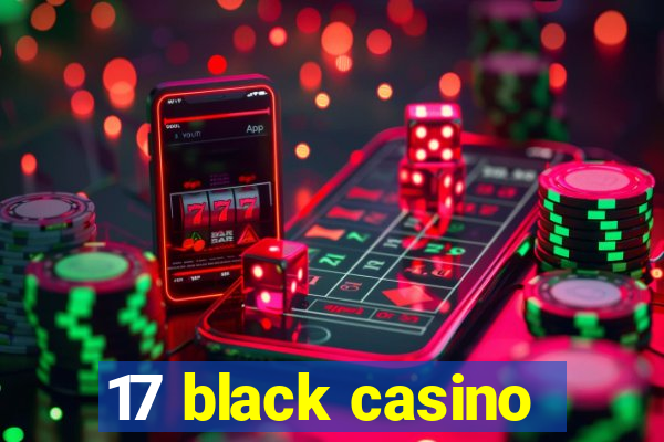 17 black casino