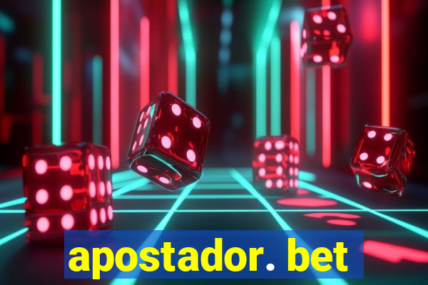 apostador. bet