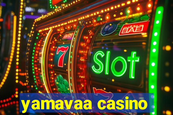 yamavaa casino