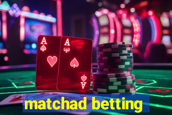 matchad betting