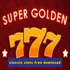 classic slots free download