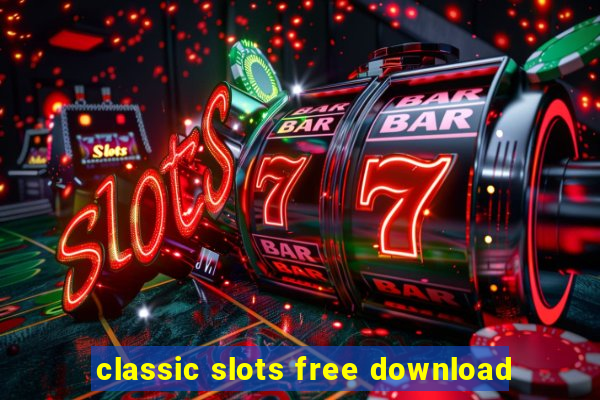 classic slots free download