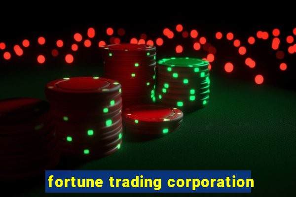 fortune trading corporation