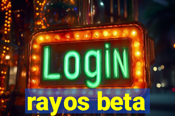 rayos beta