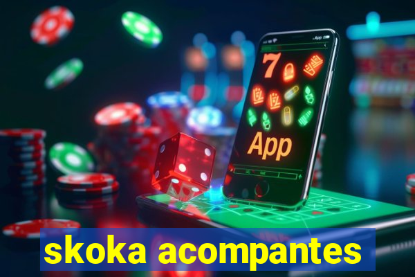 skoka acompantes