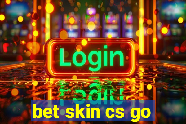 bet skin cs go