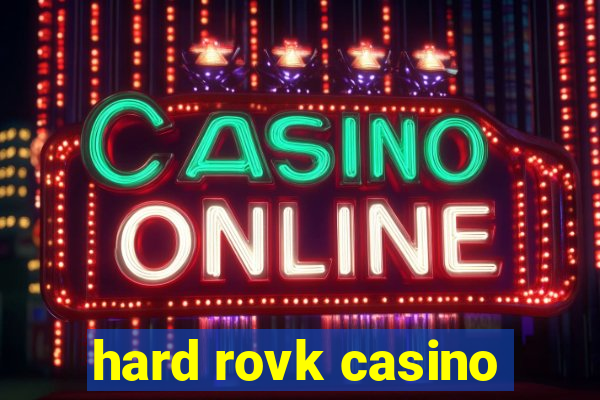 hard rovk casino